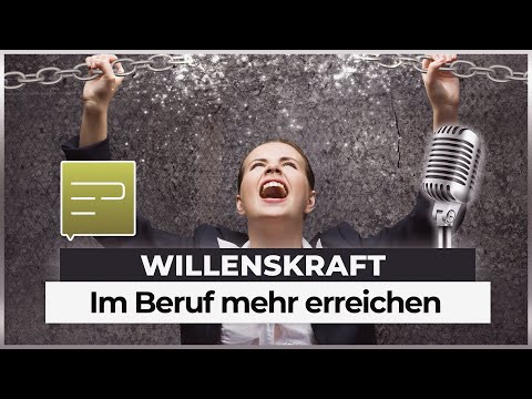 Video: So Steigern Sie Ihre Willenskraft