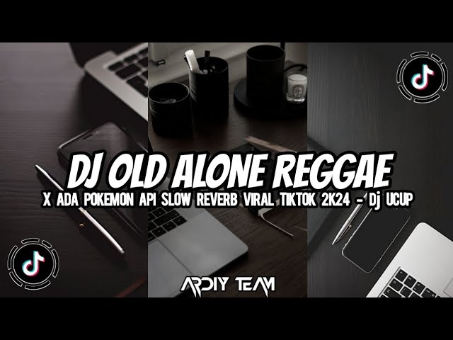 DJ_OLD_ALONE_X_ADA_POKEMON_API_REGGAE_STYLE_SLOW_KANE_VIRAL_TIKTOK!!! class=