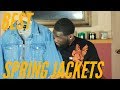 BEST SPRING JACKETS FOR MEN 2018 | MEN&#39;S FASHION