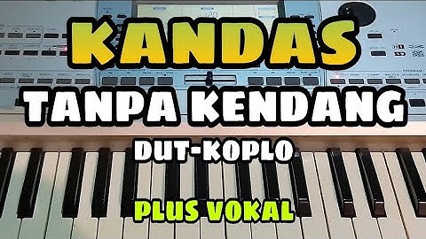 KANDAS || TANPA KENDANG DUT-KOPLO || PLUS VOKAL