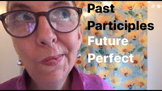Past Participles and Future Perfect Tense
