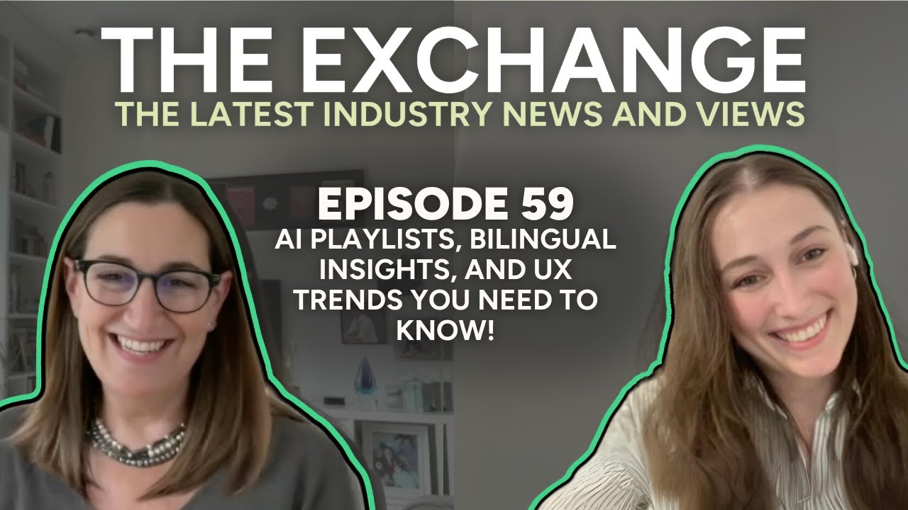 AI Playlists, Bilingual Insights, and UX Trends You Need to Know! │The Exchange: Episode 59