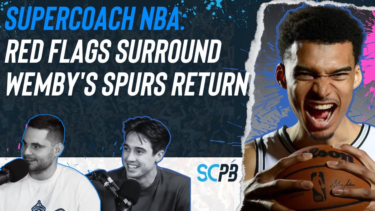 SC Playbook: Supercoach NBA, red flags surround Wemby's Spurs return