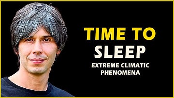 2 Hour of Brian Cox: Extreme Climatic Phenomena to Help You Sleep and Relax