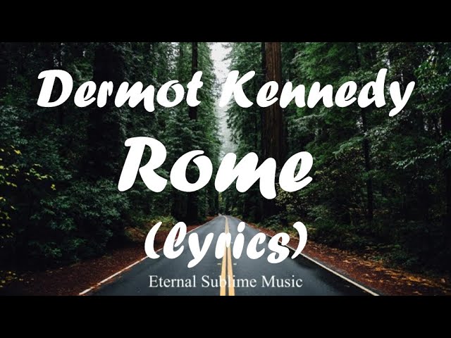 Dermot Kennedy - Rome (lyrics)