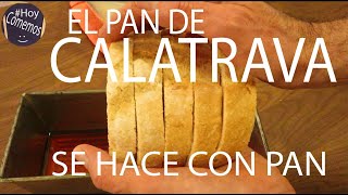 EL AUTÉNTICO PAN DE CALATRAVA CON PAN