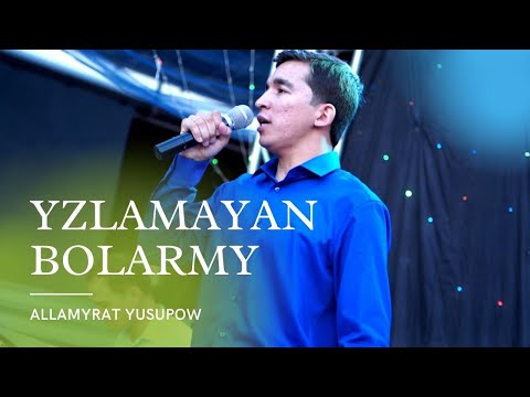 ALLAMYRAT YUSUPOW YZLAMAYAN BOLARMY | HALK AYDYM | TURKMEN TOY AYDYM | NEW VIDEO | JANLY SESIM