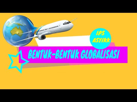 ips-kelas-9-globalisasi-||-bentuk-bentuk-globalisasi