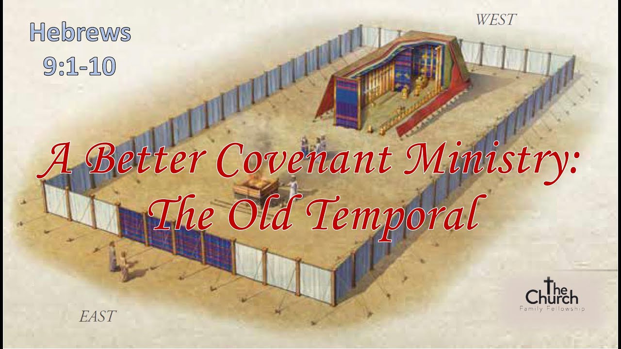 Hebrews 9:1-10 | A Better Covenant Ministry: The Old Temporal - YouTube