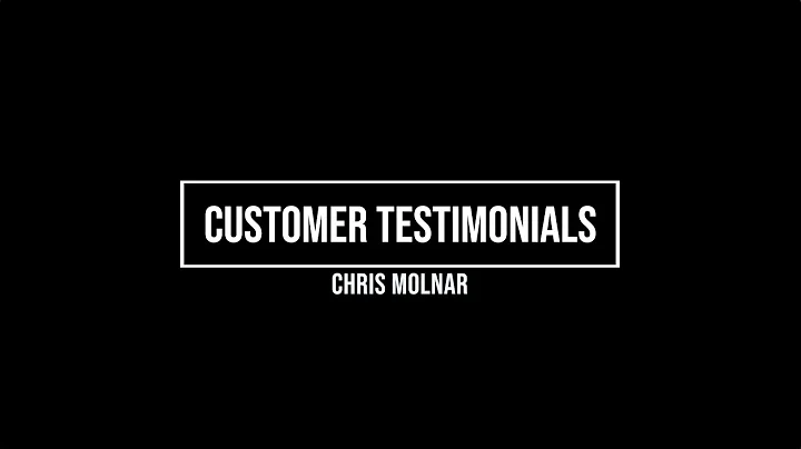 Chris Molnar - Customer Testimonials