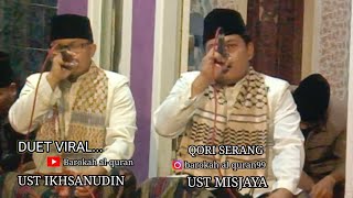 DUET QORI VIRAL HITS SERANG BANTEN || UST IKHSANUDIN || UST MISJAYA