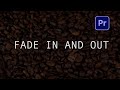 How to Fade In and Out A Video in Premiere Pro 2026