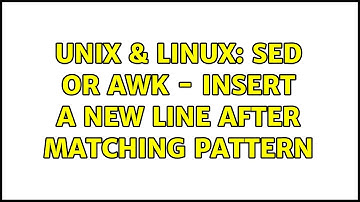 Unix & Linux: Sed or awk - Insert a new line after Matching pattern (5 Solutions!!)