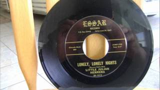 LITTLE JULIAN HERRERA,LONELY LONELY NIGHTS essar label.