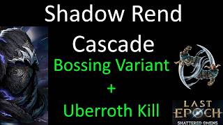 Shadow Rend Cascade Bladedancer - Bossing Variant Uber Aberroth Kill Last Epoch Season 4