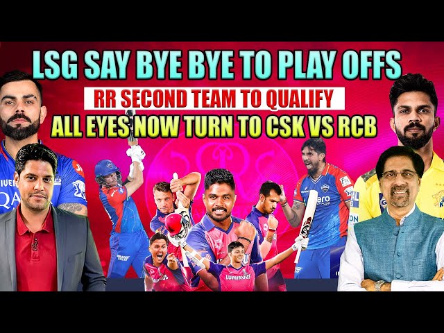 LSG say Bye Bye to Play Offs | RR Second Team to Qualify  | All eyes now turn to CSK vs RCB class=