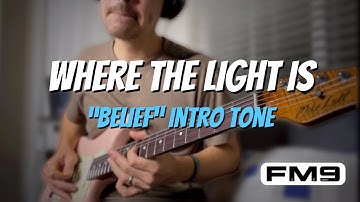 “Belief” Where The Light Is Intro Tone // John Mayer // Fractal FM9 Turbo