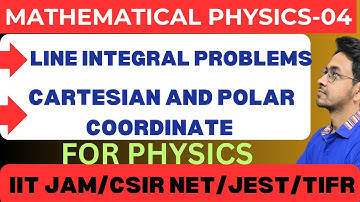 MATHEMATICAL PHYSICS||LINE INTEGRAL NUMERICALS ,CARTESIAN & POLAR COORDIANTE || LEC 4,PART 1||