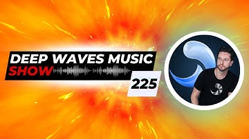 Deep Waves Music SHOW 225© | Best Premier Electronic Dance Music from around the World |