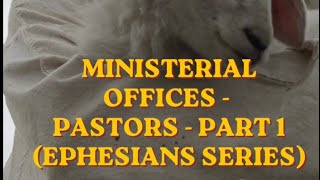 Ministerial Offices - Pastors | Part 1 | Luke Gibson Sr., Pastor