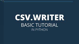 How to use CSV.WRITER in PYTHON | Tutorial