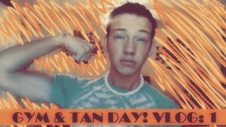 Gym \u0026 Tanning day! Vlog: 1