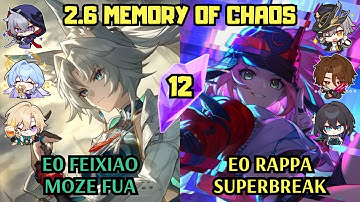 E0 Feixiao Moze FuA & E0 Rappa Super Break | 2.6 Memory of Chaos 12 | Honkai Star Rail