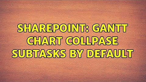 Sharepoint: Gantt chart collpase subtasks by default