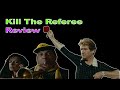 Kill the referee 1984  review  ugly side of the beautiful game