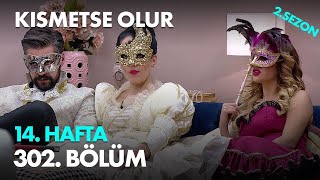 Kısmetse Olur 14. Hafta 302. Bölüm -  Full Bölüm