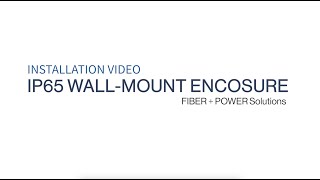 Fiber+Power IP65 Wall Mount Enclosure  - Installation Video