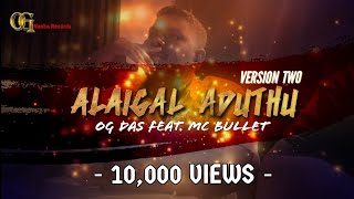 Alaigaladuthu 2.0 | OG Das Feat. MC Bullet | Malaysian Tamil Song 2020