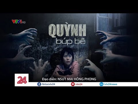 "Quỳnh Búp Bê" và những câu chuyện hậu trường - Tin Tức VTV24