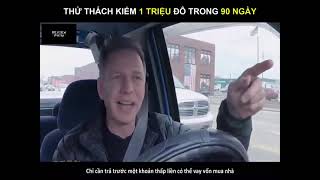 REVIEW PHIM : Thử thách kiếm 1 triệu đô trong 90 ngày