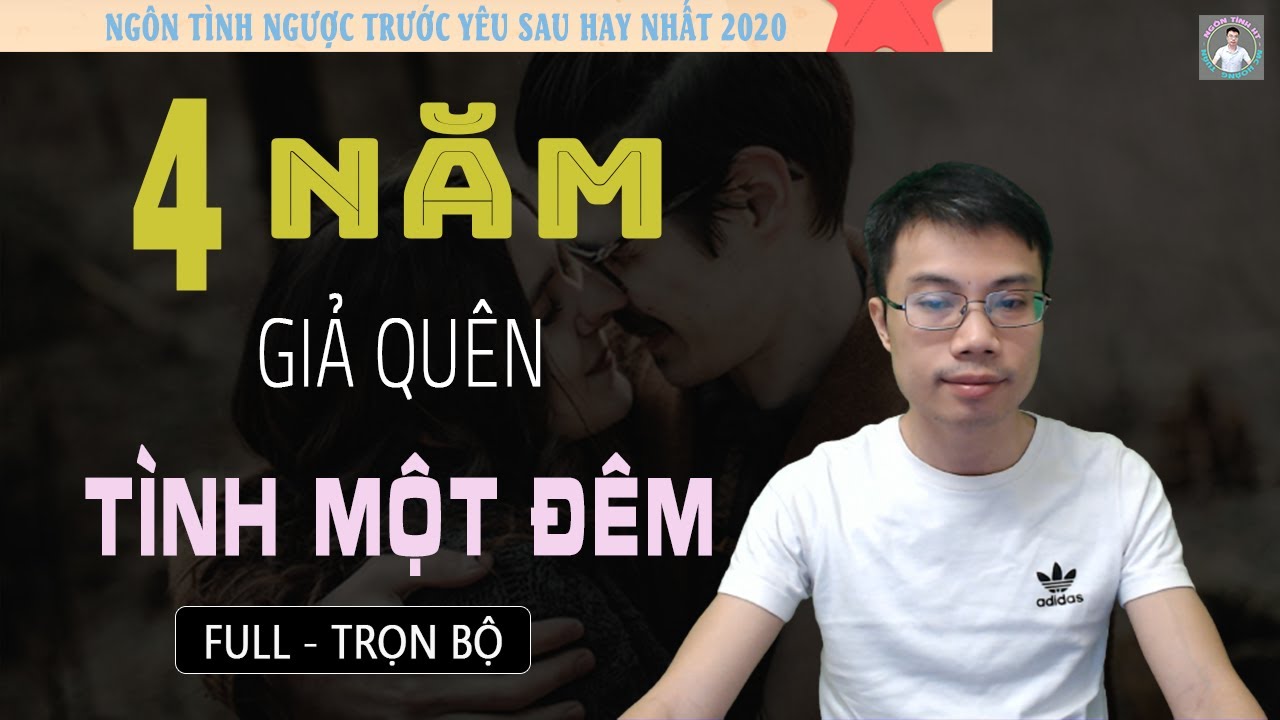 [Truyện Full] 4 Năm Giả Quên | Truyện Ngôn Tình Hay Tình Một Đêm Với Đồng Nghiệp | MC Hoàng Tuấn