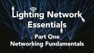 Lighting Network Essentials - Networking Fundamentals
