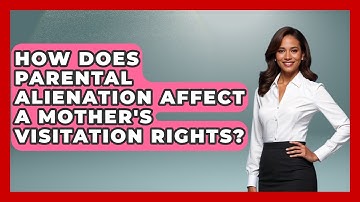 How Does Parental Alienation Affect A Mother