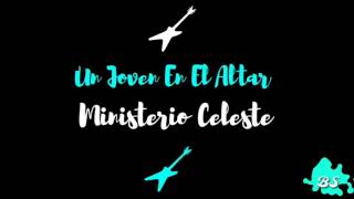 Un Joven En El altar Letra | Ministerio Celeste.| IPUC[Vídeo lyric] chords