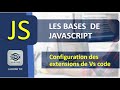 INTRODUCTION A JAVASCRIPT - CONFIGURATION DES EXTENSIONS DE VS CODE (ESLINT ET PRETTIER)