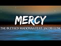 The blessed madonna  mercy testo lyrics feat jacob lusk  now that i am begging on my knees