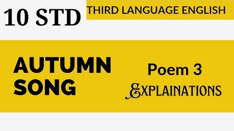 Autumn Song EXPLAINATIONS 10th STD Third Language English