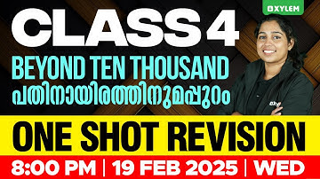 Class 4 Maths | Beyond Ten Thousand/പതിനായിരത്തിനുമപ്പുറം - ONE SHOT REVISION! | Xylem Class 4