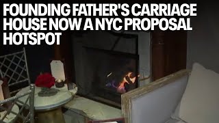 Founding Father's carriage house now a NYC proposal hotspot