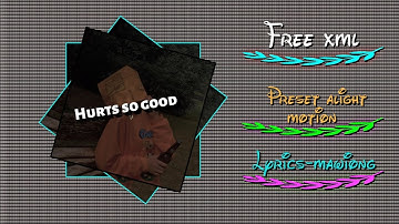 Hurts so good//Alight motion//Free xml file//Check in description box👇....