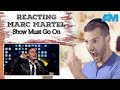 VOCAL COACH reacts to MARC MARTEL singing SHOW MUST GO ON live