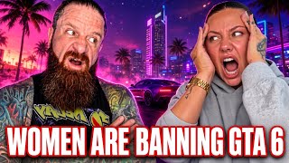 WOMEN ARE BANNING GTA 6