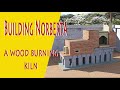 Building Norberta - A wood burning kiln