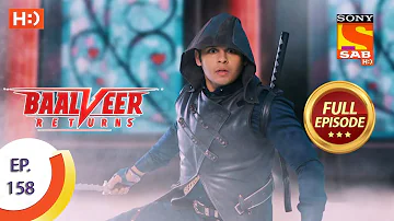 Baalveer Returns - Ep 158  - Full Episode - 30th July 2020