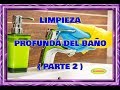 VLOG #451 -  LIMPIEZA PROFUNDA DEL BAÑO  ( PARTE 2 )  /   MOTIVATE - CLEAN WITH ME
