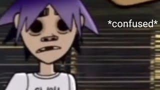 2d being a scared babi + content change